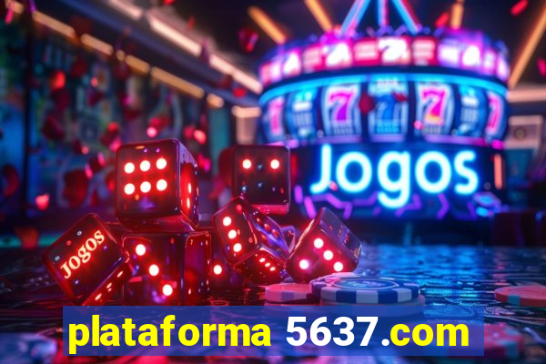 plataforma 5637.com